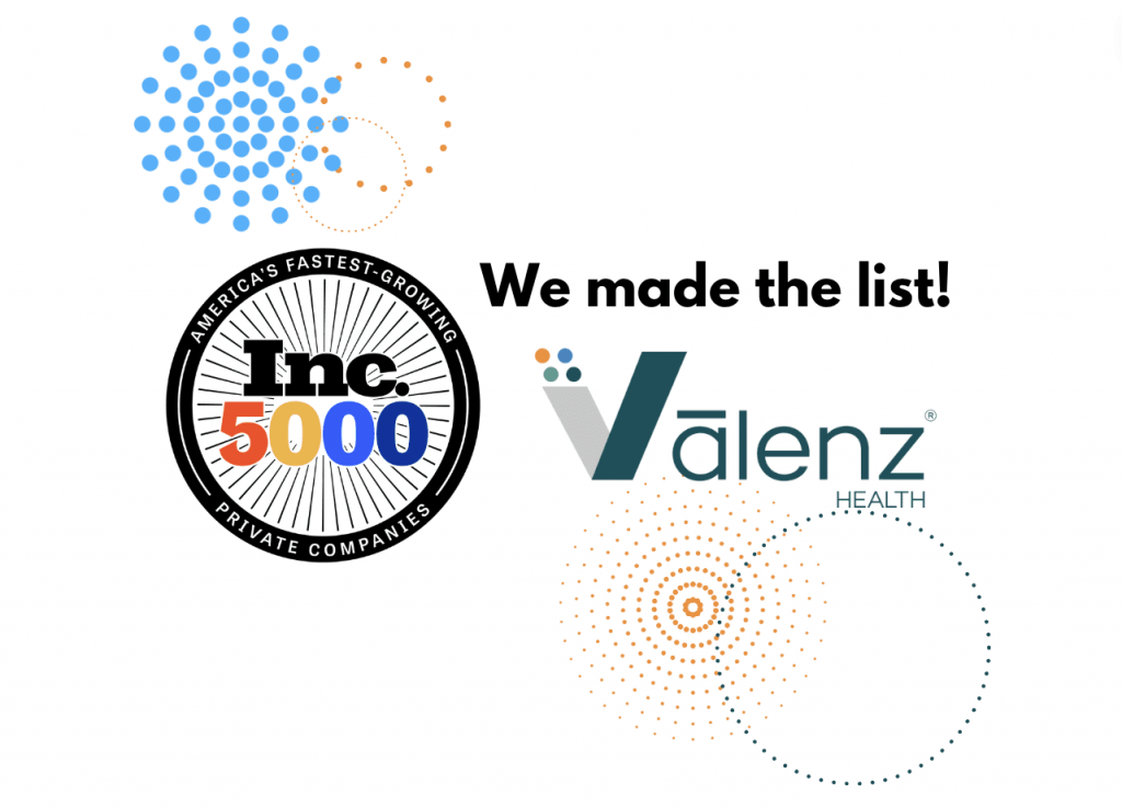 Circular badge reading 'America’s Fastest-Growing Private Companies, Inc. 5000' next to the Valenz Health logo and the text 'We made the list!' with blue and orange dot patterns decorating the background, conveying a celebration of achievement.