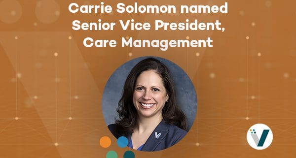 Carrie Solomon Named Senior Vice President, Care Management